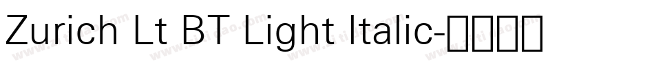 Zurich Lt BT Light Italic字体转换